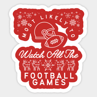 Most likely to watch all the football Games Christmas Family Sticker